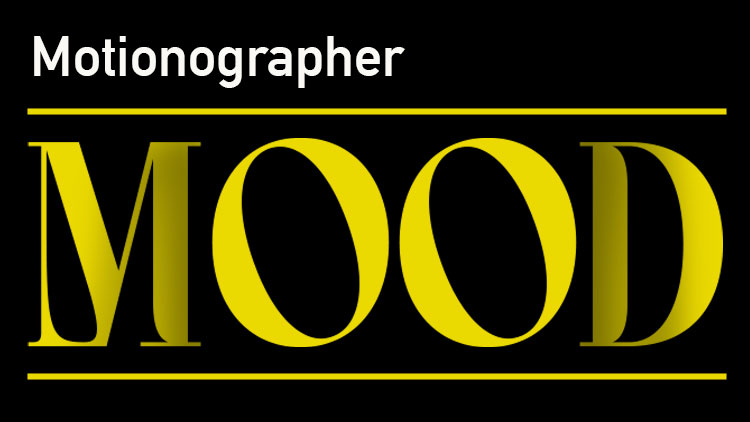 MOTIONOGRAPHER: MOOD