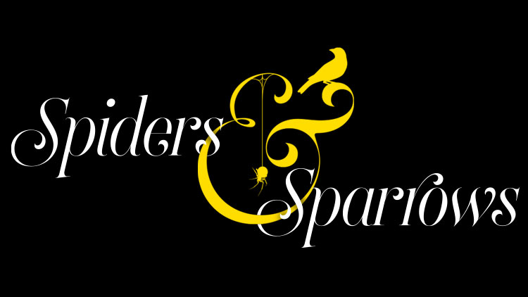 SPIDERS & SPARROWS